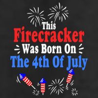 This Firecracker Was Born On The 4th Of July Birthday Usa Us Gift Cool Comfort Performance Bucket Hat