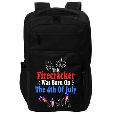 This Firecracker Was Born On The 4th Of July Birthday Usa Us Gift Impact Tech Backpack