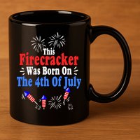 This Firecracker Was Born On The 4th Of July Birthday Usa Us Gift 11oz C Handle Ceramic Mug