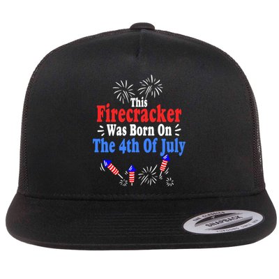 This Firecracker Was Born On The 4th Of July Birthday Usa Us Gift Flatbill Hat