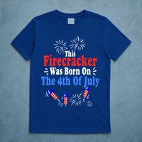 This Firecracker Was Born On The 4th Of July Birthday Usa Us Gift T-Shirt