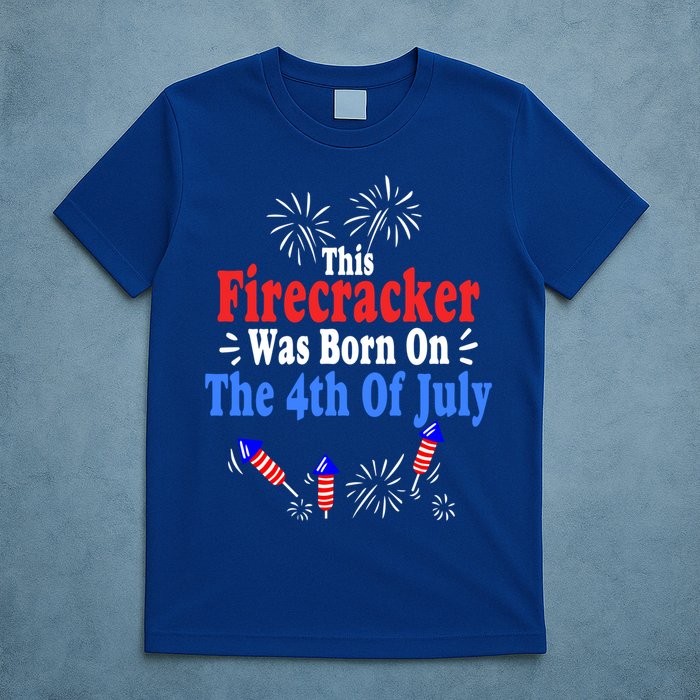 This Firecracker Was Born On The 4th Of July Birthday Usa Us Gift T-Shirt