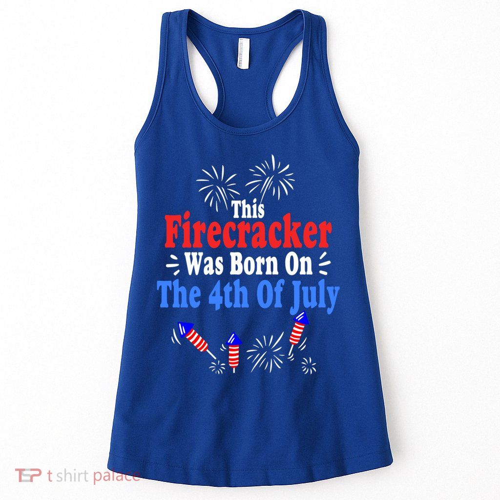 This Firecracker Was Born On The 4th Of July Birthday Usa Us Gift Womens Tank Top