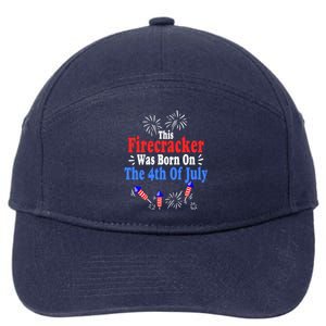 This Firecracker Was Born On The 4th Of July Birthday Usa Us Gift 7-Panel Snapback Hat