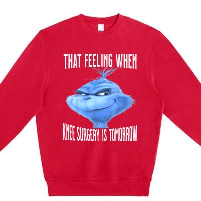 That Feeling When Knee Surgery Is Tomorrow Funny Meme Premium Crewneck Sweatshirt