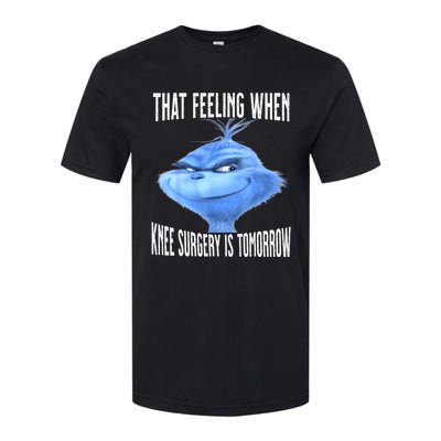 That Feeling When Knee Surgery Is Tomorrow Funny Meme Softstyle CVC T-Shirt