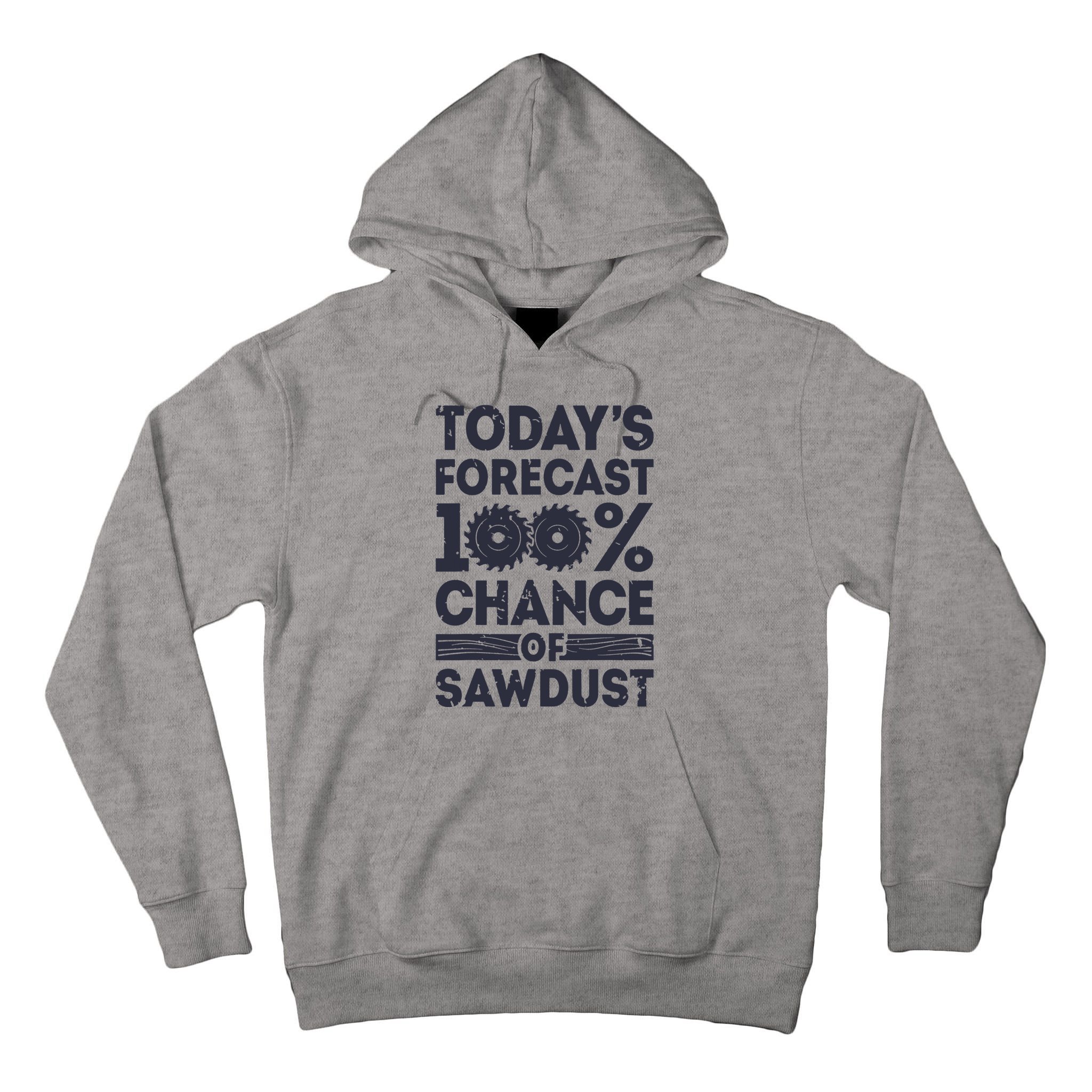 Todays Forecast Woodworking Funny Woodworker Dad Tall Hoodie