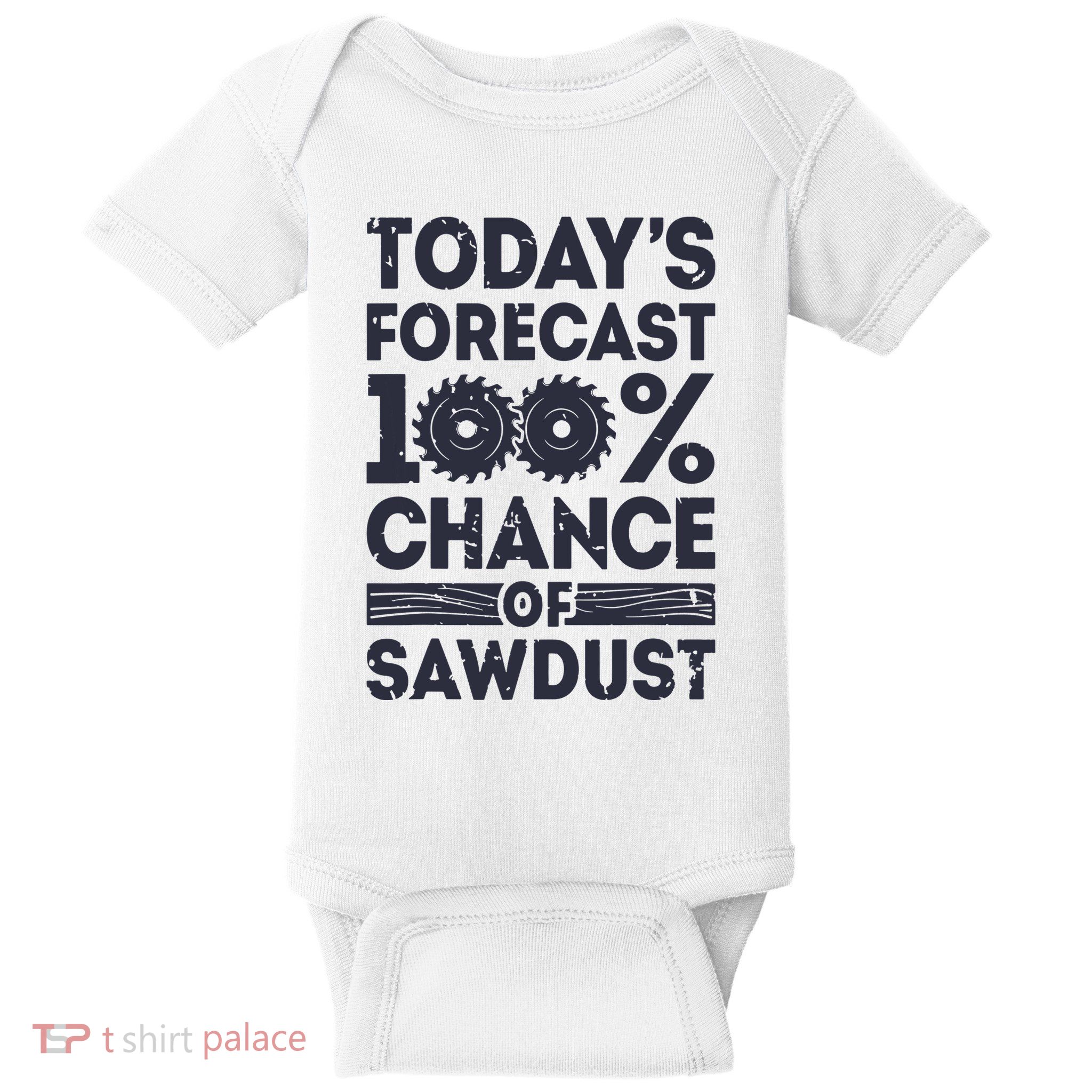 Todays Forecast Woodworking Funny Woodworker Dad Baby Bodysuit