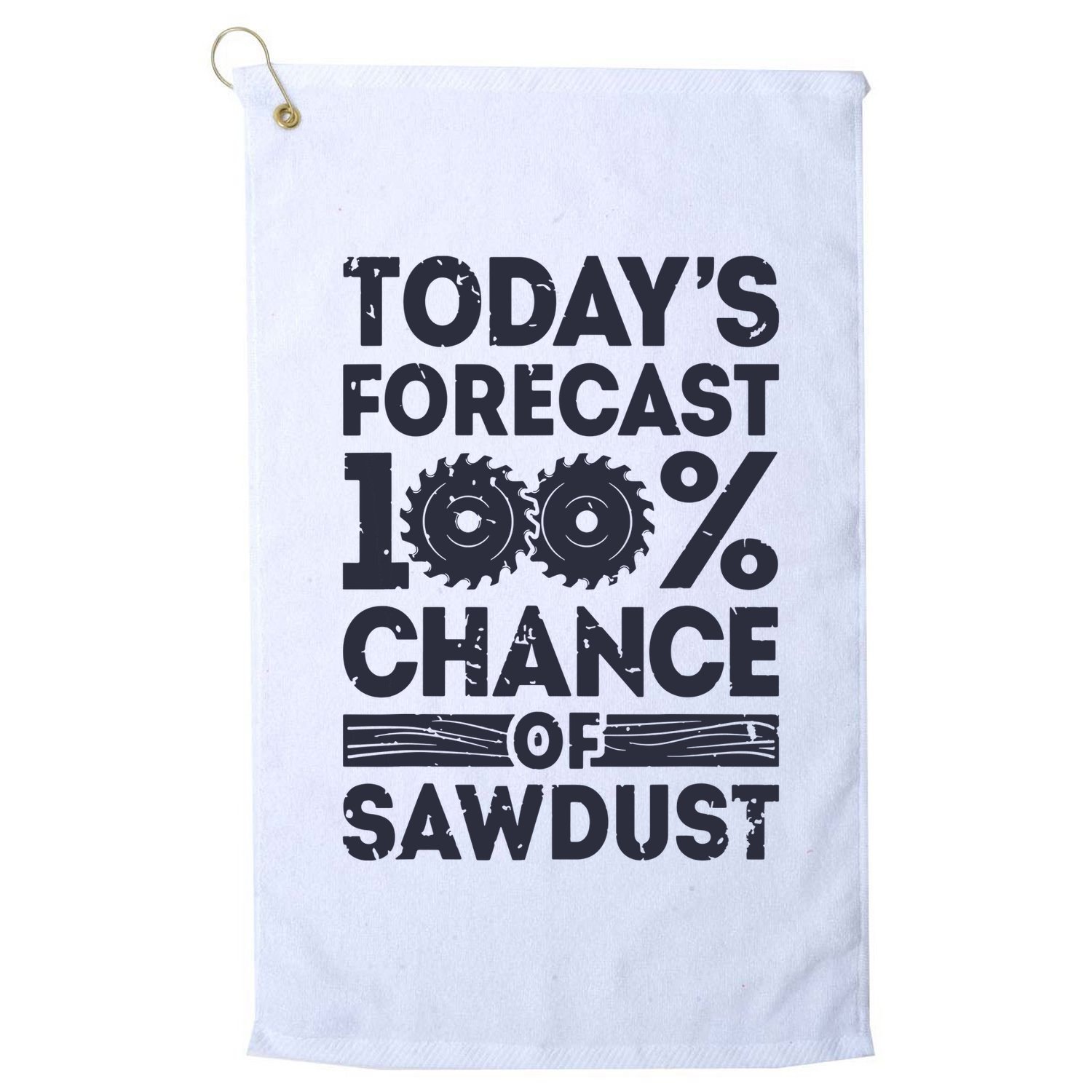 Todays Forecast Woodworking Funny Woodworker Dad Golf Towel
