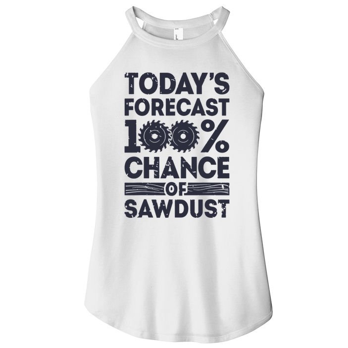 Todays Forecast Woodworking Funny Woodworker Dad Women's Perfect Tri Rocker Tank