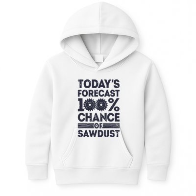 Todays Forecast Woodworking Funny Woodworker Dad Kids Hoodie