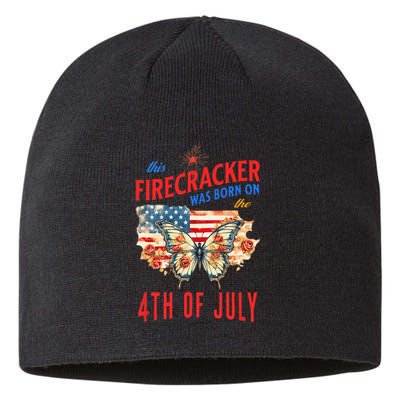 This Firecracker Was Born On The Fourth Of July Birthday Sustainable Beanie