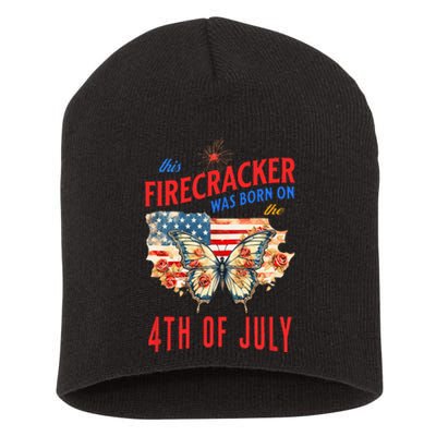 This Firecracker Was Born On The Fourth Of July Birthday Short Acrylic Beanie