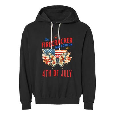 This Firecracker Was Born On The Fourth Of July Birthday Garment-Dyed Fleece Hoodie