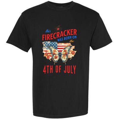 This Firecracker Was Born On The Fourth Of July Birthday Garment-Dyed Heavyweight T-Shirt