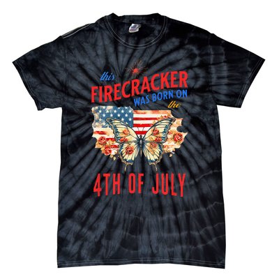 This Firecracker Was Born On The Fourth Of July Birthday Tie-Dye T-Shirt