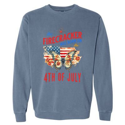 This Firecracker Was Born On The Fourth Of July Birthday Garment-Dyed Sweatshirt