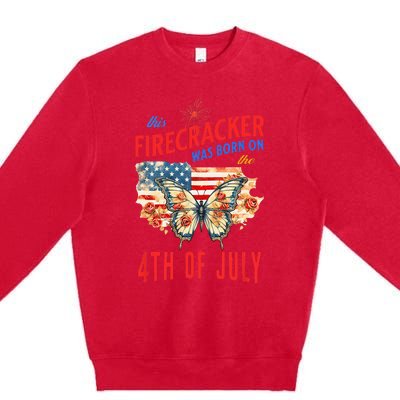 This Firecracker Was Born On The Fourth Of July Birthday Premium Crewneck Sweatshirt