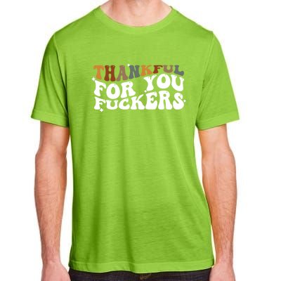 Thankful For You Fuckers Retro Vintage Adult ChromaSoft Performance T-Shirt