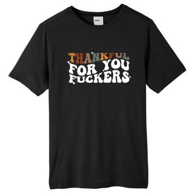 Thankful For You Fuckers Retro Vintage Tall Fusion ChromaSoft Performance T-Shirt