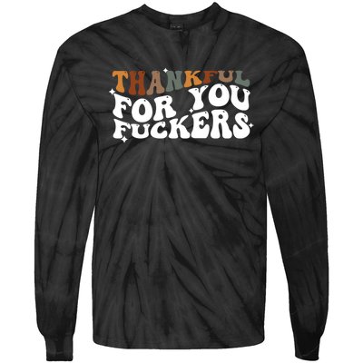 Thankful For You Fuckers Retro Vintage Tie-Dye Long Sleeve Shirt