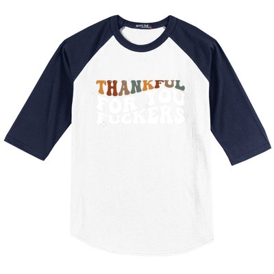 Thankful For You Fuckers Retro Vintage Baseball Sleeve Shirt