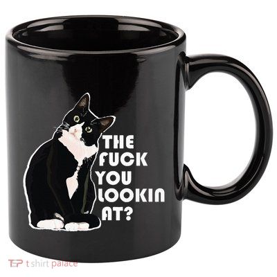 The Fuck You Lookin At Funny Vulgar Gift For Cat Lovers 11oz C Handle Ceramic Mug