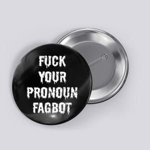 Txdeplorable11.0 Fuck You Pronoun Fagbot Button