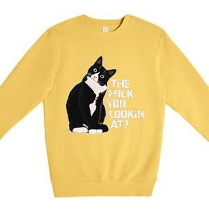 The Fuck You Lookin At Funny Vulgar Novelty For Cat Lovers Premium Crewneck Sweatshirt