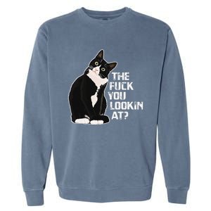 The Fuck You Lookin At Funny Vulgar Novelty For Cat Lovers Garment-Dyed Sweatshirt