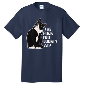 The Fuck You Lookin At Funny Vulgar Novelty For Cat Lovers Tall T-Shirt