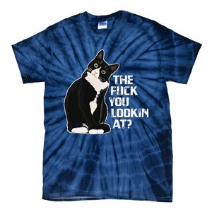 The Fuck You Lookin At Funny Vulgar Novelty For Cat Lovers Tie-Dye T-Shirt