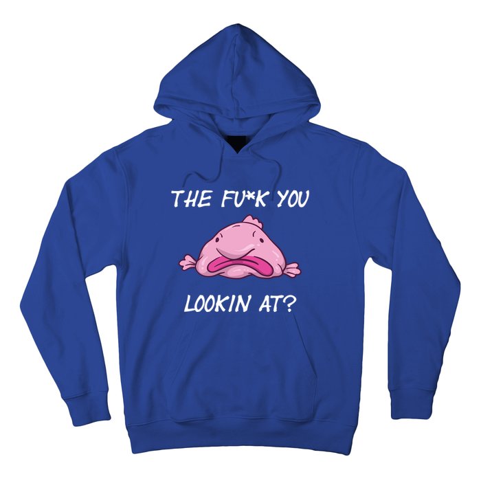 The Fuck You Looking At Funny Blobfish Deep Sea Fish Funny Gift Hoodie