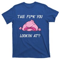 The Fuck You Looking At Funny Blobfish Deep Sea Fish Funny Gift T-Shirt