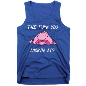 The Fuck You Looking At Funny Blobfish Deep Sea Fish Funny Gift Tank Top