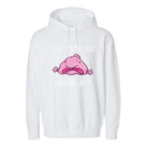 The Fuck You Looking At Funny Blobfish Deep Sea Fish Funny Gift Garment-Dyed Fleece Hoodie