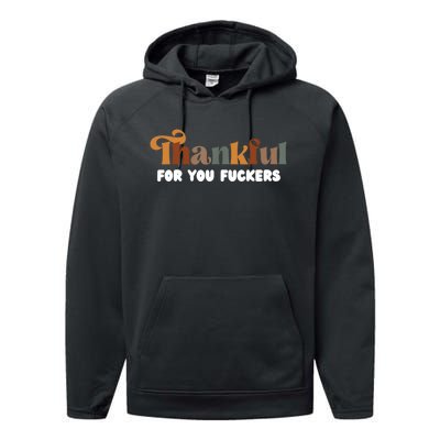 Thankful For You Fuckers Retro Vintage Performance Fleece Hoodie