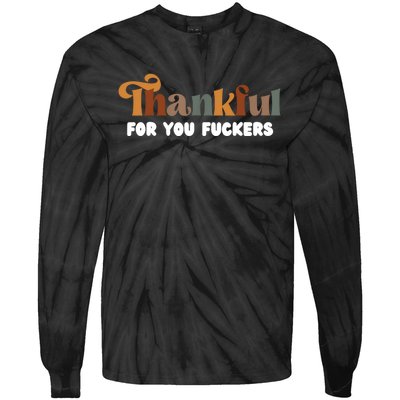 Thankful For You Fuckers Retro Vintage Tie-Dye Long Sleeve Shirt