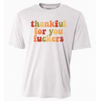 Thankful For You Fuckers Thankful For You Fuckers Cooling Performance Crew T-Shirt