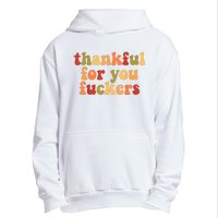 Thankful For You Fuckers Thankful For You Fuckers Urban Pullover Hoodie