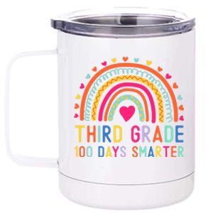 Third Grade 100 Days Smarter Rainbow 100th Day Of School Great Gift 12 oz Stainless Steel Tumbler Cup