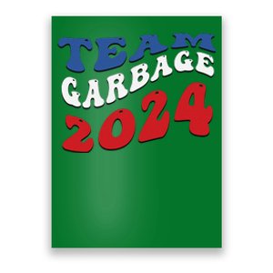 Team Garbage 2024 Garbage For Trump 2024 Poster