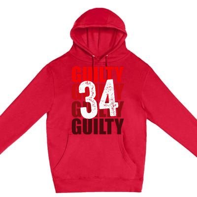 Trump Guilty 34 Counts Premium Pullover Hoodie