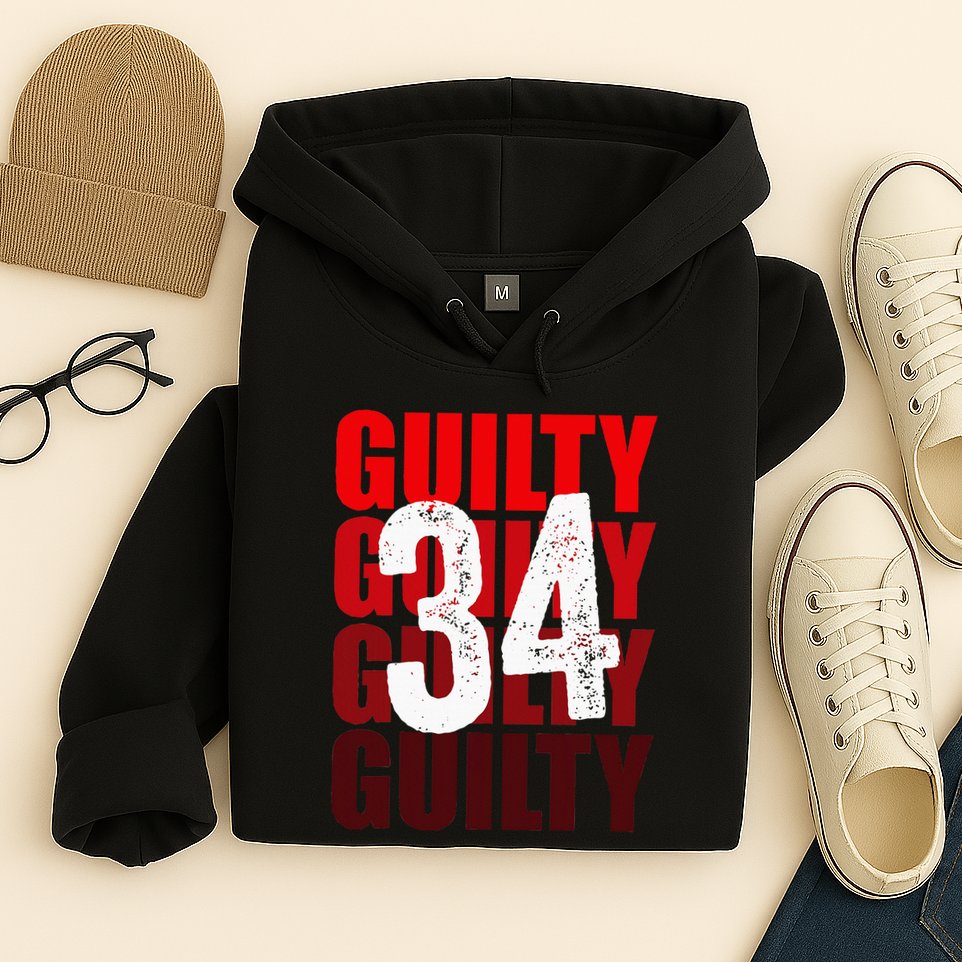 Trump Guilty 34 Counts Hoodie