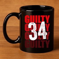 Trump Guilty 34 Counts 11oz C Handle Ceramic Mug