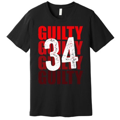 Trump Guilty 34 Counts Premium T-Shirt