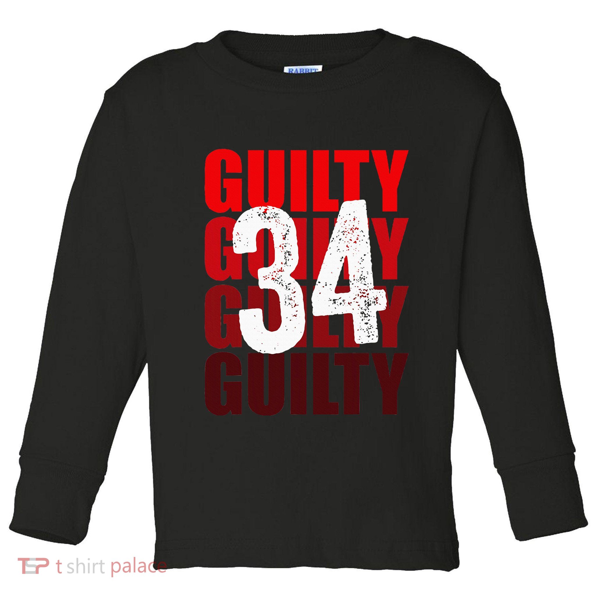 Trump Guilty 34 Counts Toddler Long Sleeve Shirt