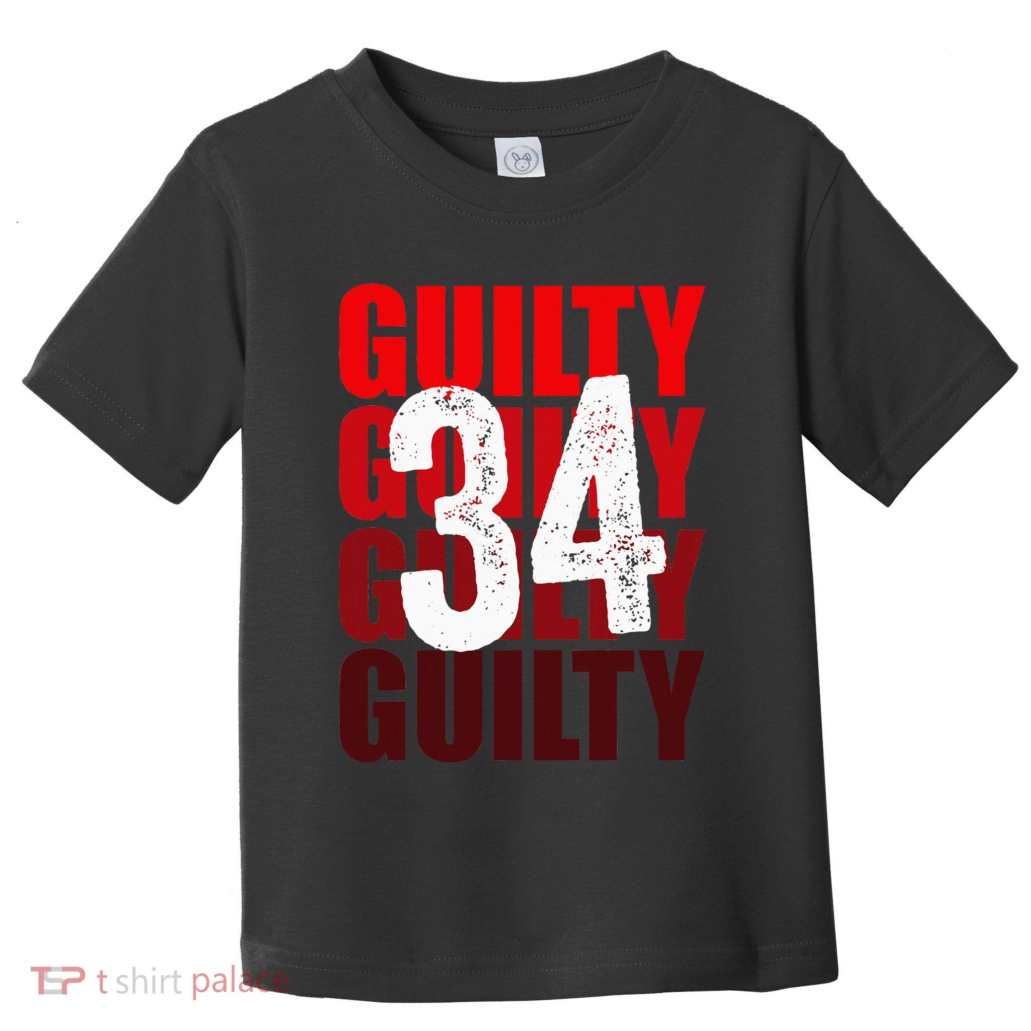 Trump Guilty 34 Counts Toddler T-Shirt