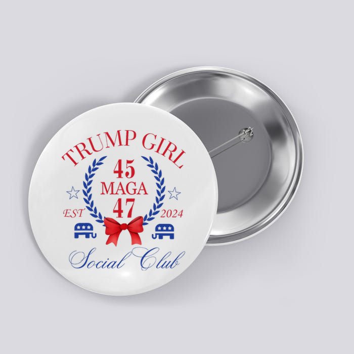 Trump Girl 45 47 Maga Est 2024 Social Club Happy Button