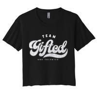 Team Gifted And Talented Exceptional Student Teacher Smart Women's Crop Top Tee